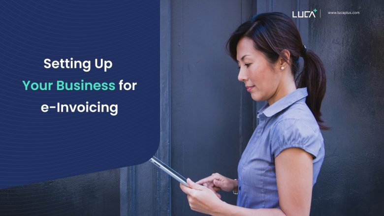 Setting Up Your Business for e-invoicing